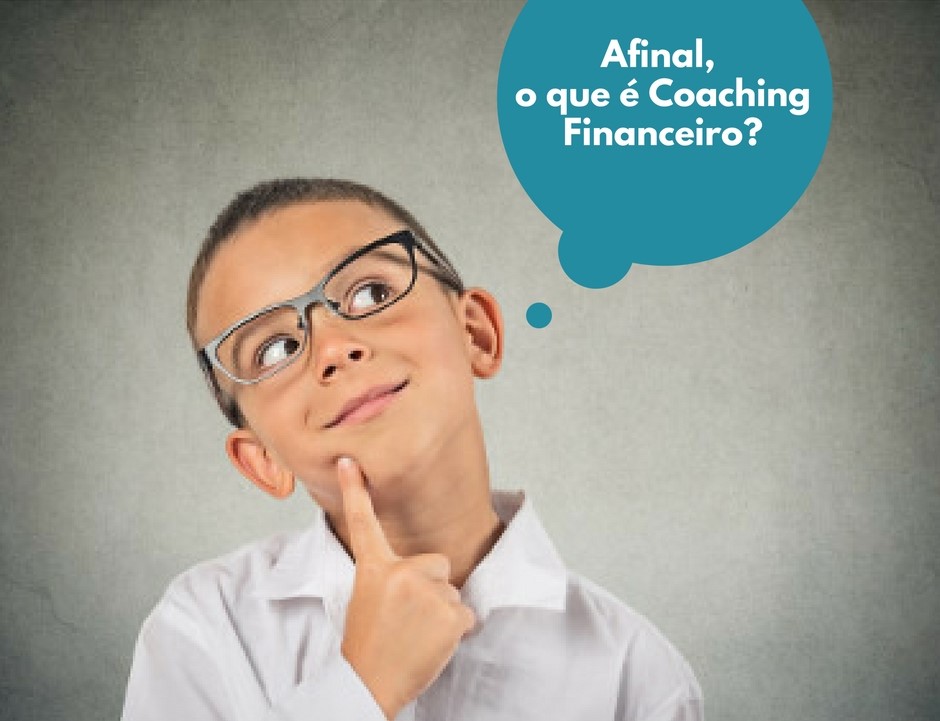 AFINAL, O QUE É COACHING FINANCEIRO?